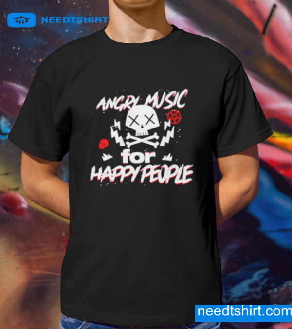 Angry music for happy people T-shirt